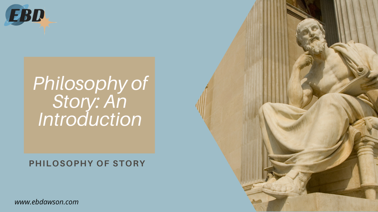 The Philosophy of Story